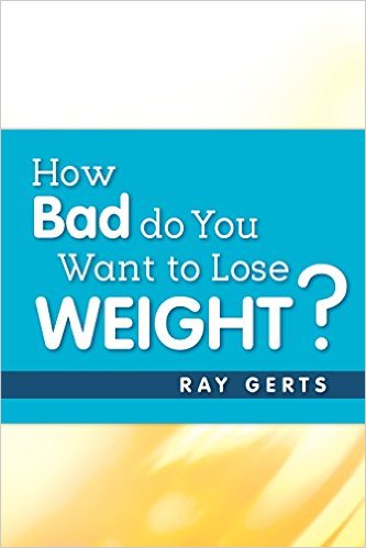 How Bad Do You Want To Lose Weight? - book author Raymond